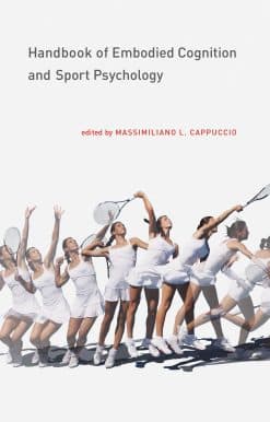 Handbook of Embodied Cognition and Sport Psychology