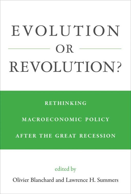 Evolution or Revolution?: Rethinking Macroeconomic Policy after the Great Recession