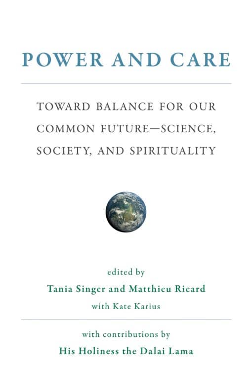 Toward Balance for Our Common Future-Science, Society, and Spirituality: Power and Care