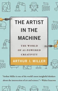 The World of AI-Powered Creativity: The Artist in the Machine