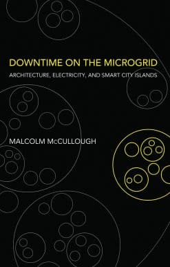 Downtime on the Microgrid: Architecture, Electricity, and Smart City Islands