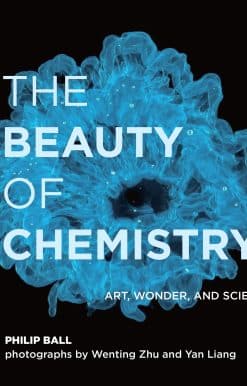 The Beauty of Chemistry: Art, Wonder, and Science