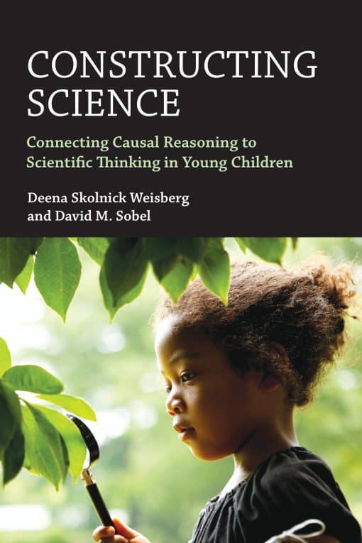 Connecting Causal Reasoning to Scientific Thinking in Young Children: Constructing Science