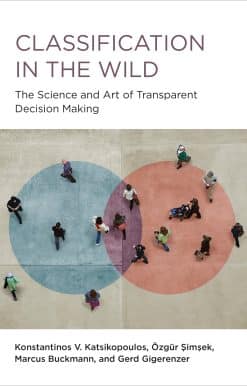 Classification in the Wild: The Science and Art of Transparent Decision Making