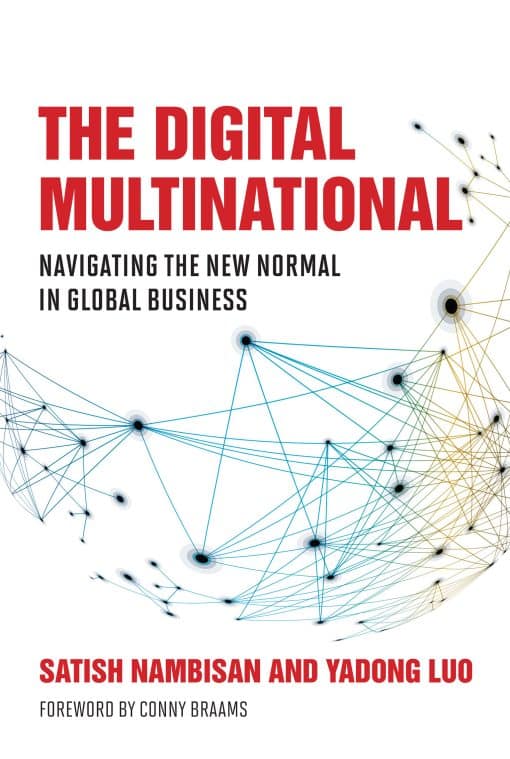 The Digital Multinational: Navigating the New Normal in Global Business