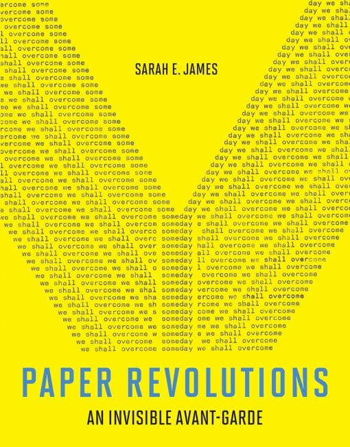 An Invisible Avant-Garde: Paper Revolutions