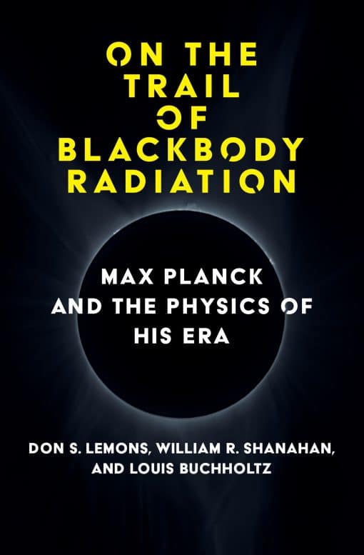 Max Planck and the Physics of his Era: On the Trail of Blackbody Radiation