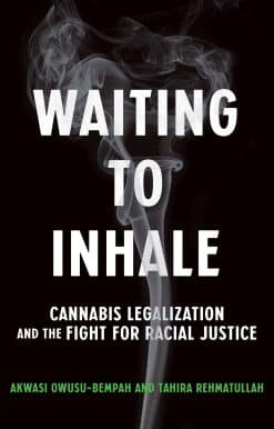 Waiting to Inhale: Cannabis Legalization and the Fight for Racial Justice