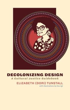 Decolonizing Design: A Cultural Justice Guidebook