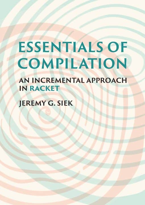 An Incremental Approach in Racket: Essentials of Compilation