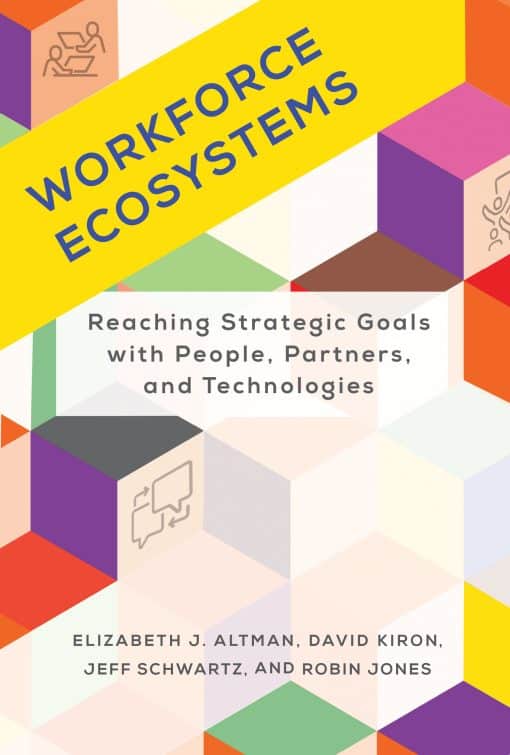 Reaching Strategic Goals with People, Partners, and Technologies: Workforce Ecosystems