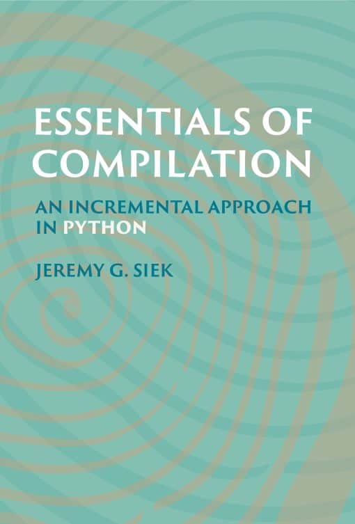 An Incremental Approach in Python: Essentials of Compilation