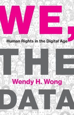 Human Rights in the Digital Age: We, the Data