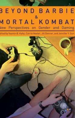 Beyond Barbie and Mortal Kombat: New Perspectives on Gender and Gaming