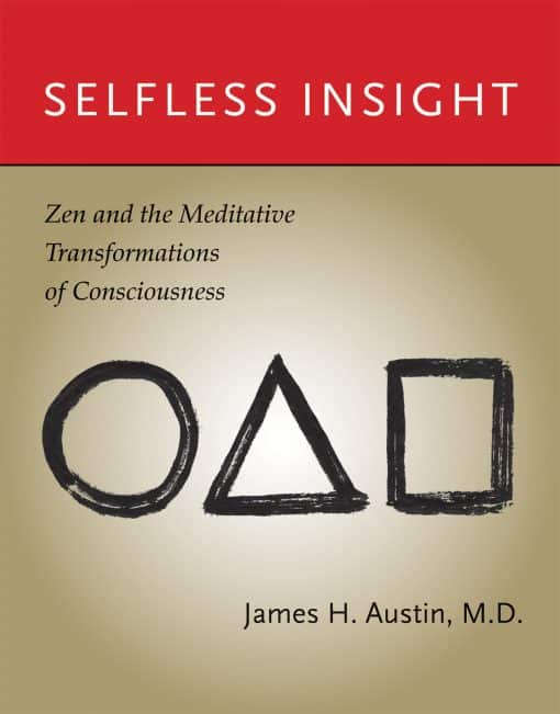 Zen and the Meditative Transformations of Consciousness: Selfless Insight