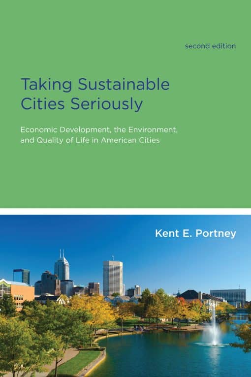 Taking Sustainable Cities Seriously, second edition: Economic Development, the Environment, and Quality of Life in American Cities