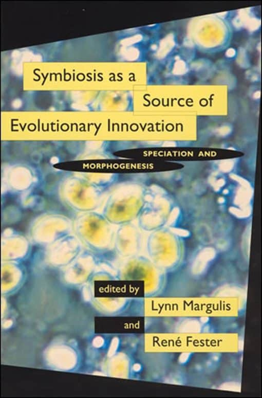 Symbiosis as a Source of Evolutionary Innovation: Speciation and Morphogenesis