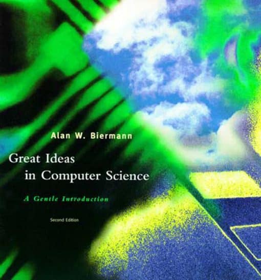 Great Ideas in Computer Science, second edition: A Gentle Introduction