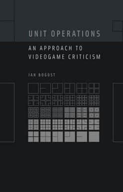 Unit Operations: An Approach to Videogame Criticism