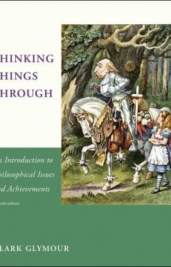 Thinking Things Through, second edition: An Introduction to Philosophical Issues and Achievements