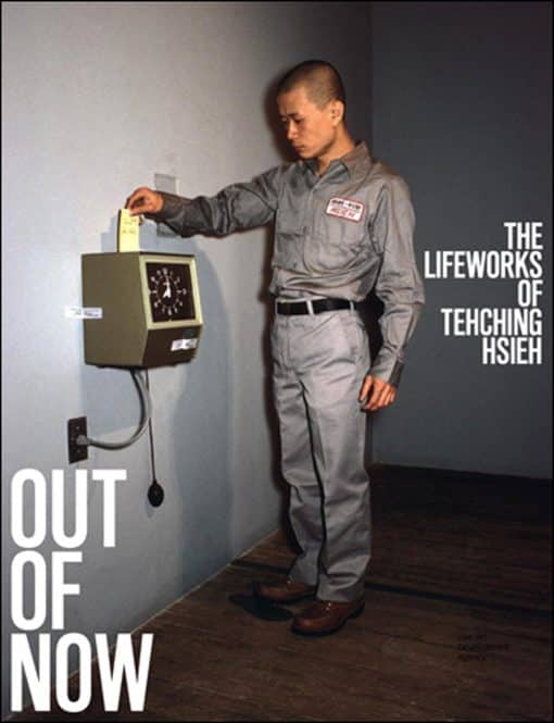 Out of Now, updated edition: The Lifeworks of Tehching Hsieh