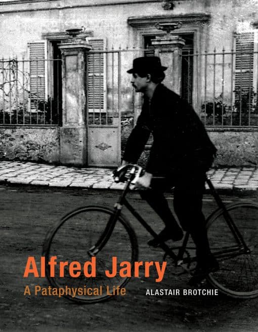 A Pataphysical Life: Alfred Jarry