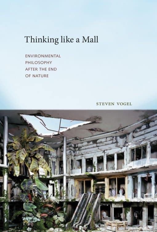 Environmental Philosophy after the End of Nature: Thinking like a Mall