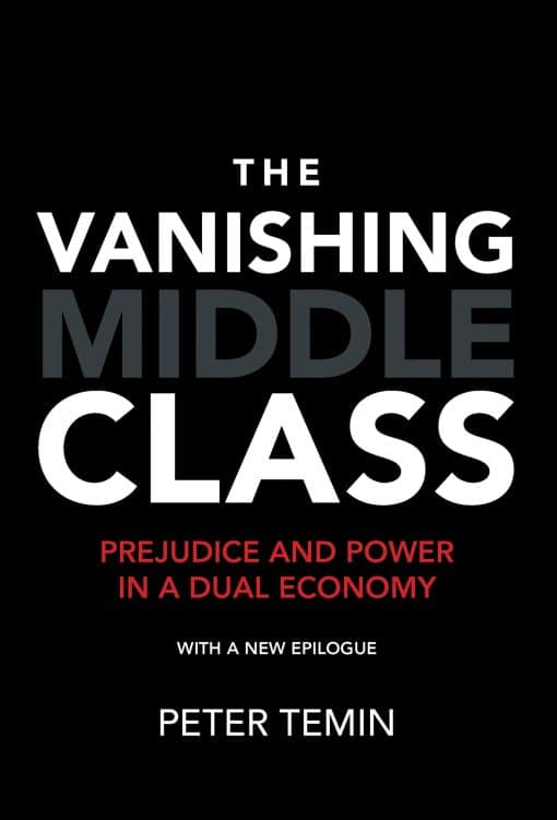 The Vanishing Middle Class, new epilogue: Prejudice and Power in a Dual Economy