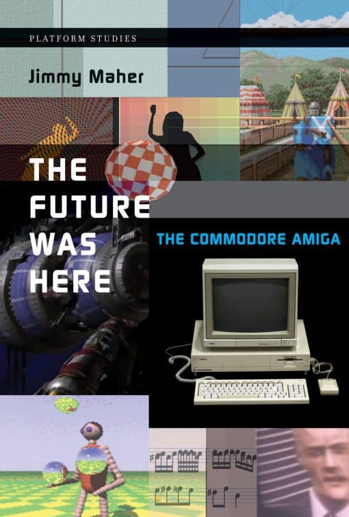 The Commodore Amiga: The Future Was Here