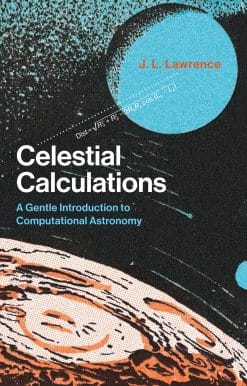 Celestial Calculations: A Gentle Introduction to Computational Astronomy