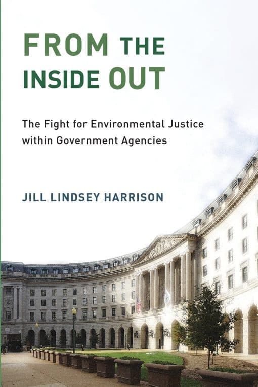 From the Inside Out: The Fight for Environmental Justice within Government Agencies