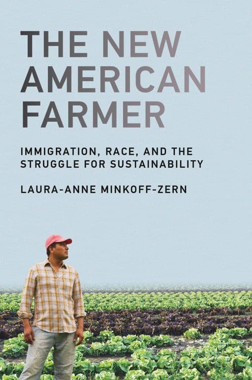 Immigration, Race, and the Struggle for Sustainability: The New American Farmer