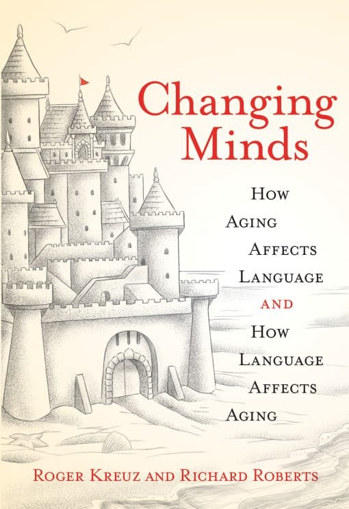 How Aging Affects Language and How Language Affects Aging: Changing Minds