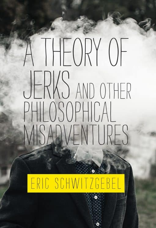 A Theory of Jerks and Other Philosophical Misadventures