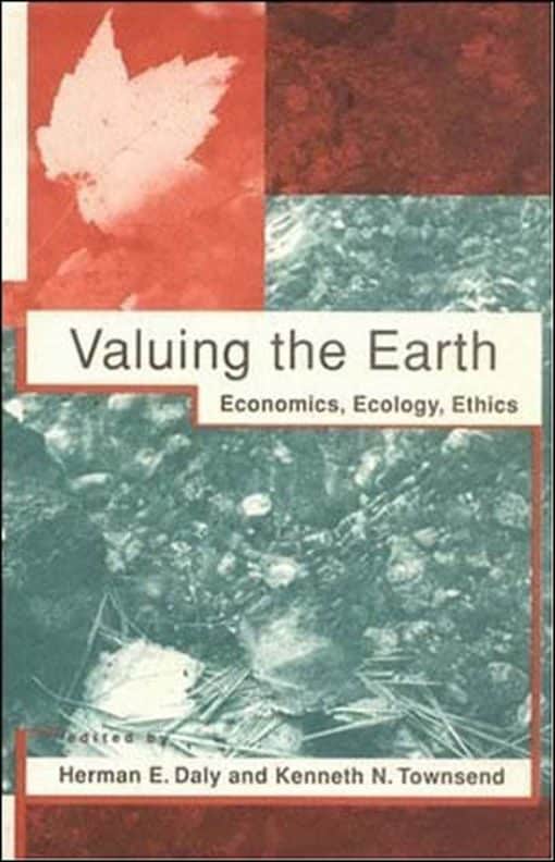 Valuing the Earth, second edition: Economics, Ecology, Ethics