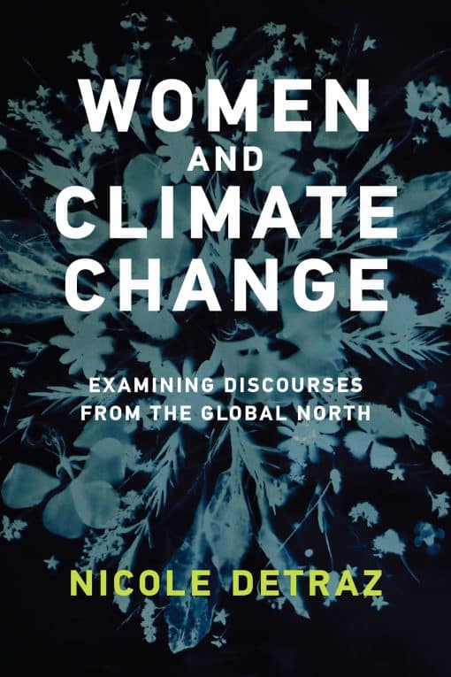 Examining Discourses from the Global North: Women and Climate Change