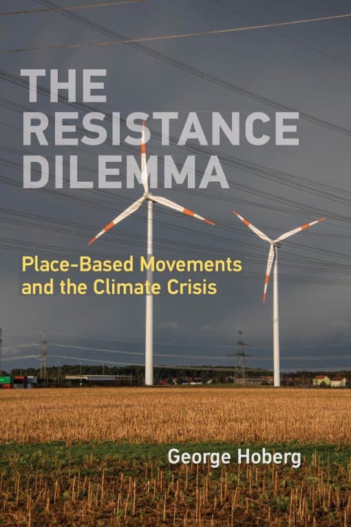 The Resistance Dilemma: Place-Based Movements and the Climate Crisis