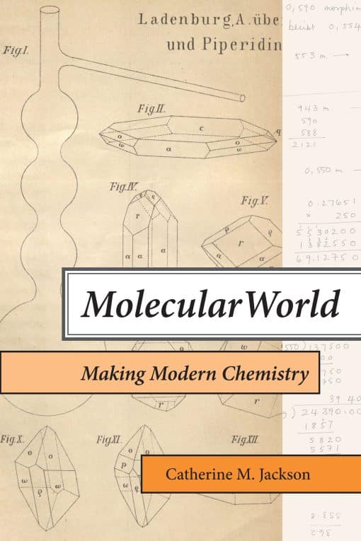 Molecular World: Making Modern Chemistry