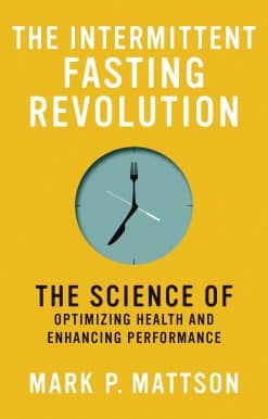 The Science of Optimizing Health and Enhancing Performance: The Intermittent Fasting Revolution