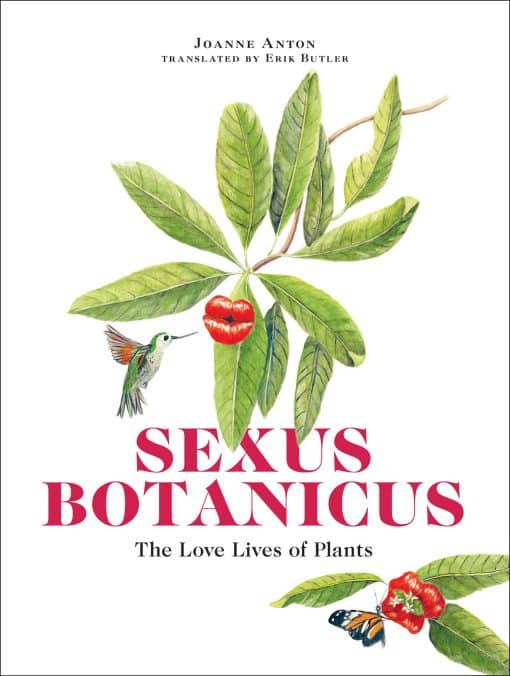 Sexus Botanicus: The Love Lives of Plants