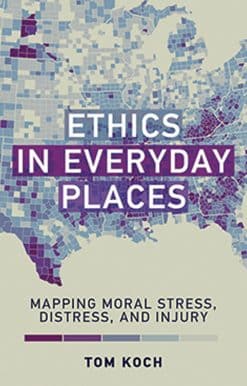 Mapping Moral Stress, Distress, and Injury: Ethics in Everyday Places