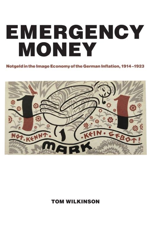 Notgeld in the Image Economy of the German Inflation, 1914–1923: Emergency Money