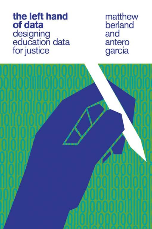 Designing Education Data for Justice: The Left Hand of Data