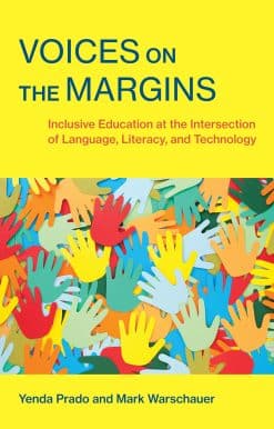 Inclusive Education at the Intersection of Language, Literacy, and Technology: Voices on the Margins