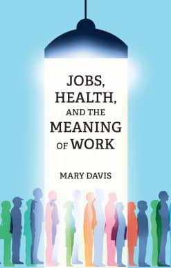 Jobs, Health, and the Meaning of Work