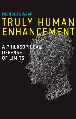 Truly Human Enhancement: A Philosophical Defense of Limits
