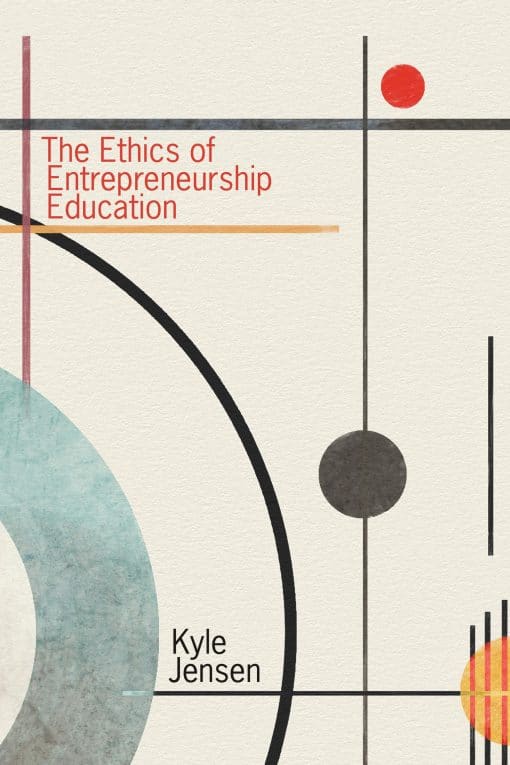 The Ethics of Entrepreneurship Education: