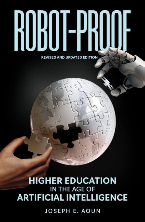 Robot-Proof, revised and updated edition: Higher Education in the Age of Artificial Intelligence