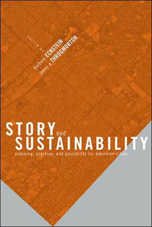 Story and Sustainability: Planning, Practice, and Possibility for American Cities