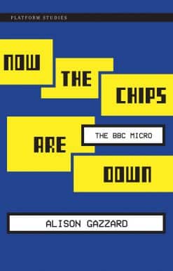 Now the Chips Are Down: The BBC Micro